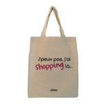 tote bag en coton avec inscription "J'peux pas j'ai shopping là"